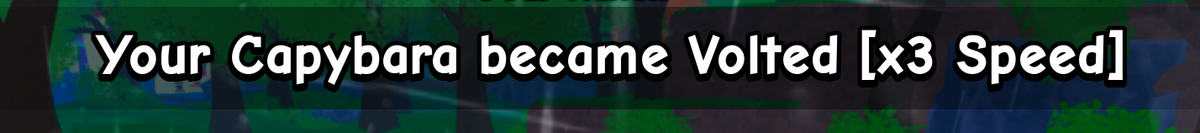 The in-game mutation notification reading Your Capybara became Volted [x3 Speed], shown as a banner across the screen without any player action
